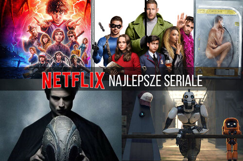 Najlepsze Seriale Na Netflix. TOP-45 (2022) | RtvManiaK.pl