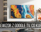 Jaki telewizor z Google TV?