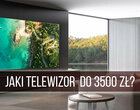 Jaki telewizor do 3500 zł?
